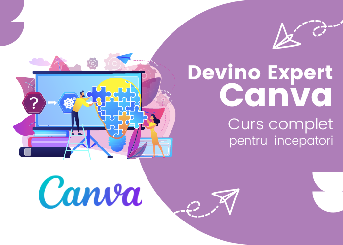 Cursul Complet Canva pentru incepatori. Curs practic pentru a invata grafica in aplicatia Canva.